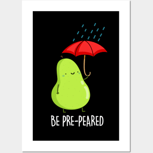 Be Pre-pear-ed Cute Fruit Pear Pun Posters and Art